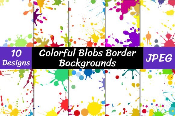 Colorful Blobs Border Backgrounds: A Designer's Secret Weapon for Vibrant Projects